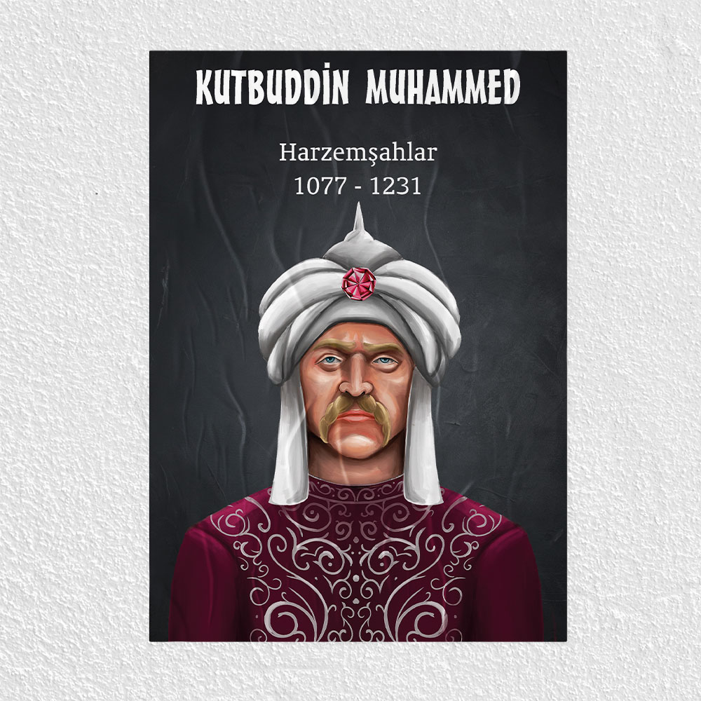 Harzemşahlar - Kutbuddin Muhammed Posteri - PO511